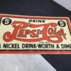 Vintage 5cent Drink Pepsi-Cola tin sign A Nickel-Drink-Worth A Dime Trade Mark