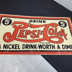 Vintage 5cent Drink Pepsi-Cola tin sign A Nickel-Drink-Worth A Dime Trade Mark