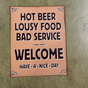 img8845_5cc79d24-72b4-4287-a18d-86bb7baeebbb.jpg Metal Bar Sign HOT BEER Lousy Food Bad Service WELCOME Man Cave Restaurant